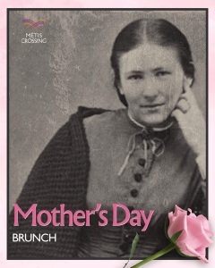 Mother’s Day at Métis Crossing